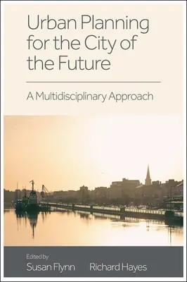 Urbanistické plánovanie pre mesto budúcnosti: Multidisciplinárny prístup - Urban Planning for the City of the Future: A Multidisciplinary Approach