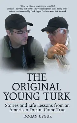 Pôvodný mladý Turek: Príbehy a životné lekcie zo splneného amerického sna - The Original Young Turk: Stories and Life Lessons from an American Dream Come True