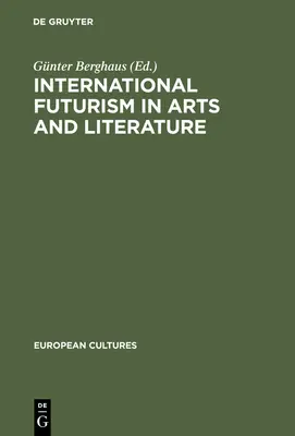 Medzinárodný futurizmus v umení a literatúre - International Futurism in Arts and Literature