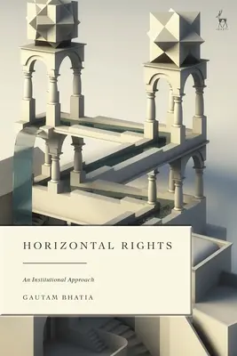 Horizontálne práva: Inštitucionálny prístup - Horizontal Rights: An Institutional Approach