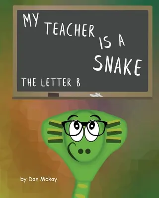 Moja učiteľka je had Písmeno B - My Teacher is a snake The Letter B