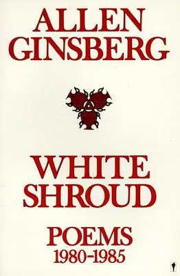 Biely rubáš: Básne 1980-1985 - White Shroud: Poems 1980-1985