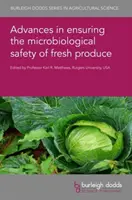 Pokroky v zabezpečovaní mikrobiologickej bezpečnosti čerstvých produktov - Advances in Ensuring the Microbiological Safety of Fresh Produce