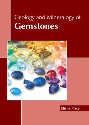 Geológia a mineralógia drahých kameňov - Geology and Mineralogy of Gemstones