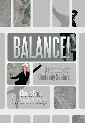 Rovnováha! Príručka pre neistých seniorov - Balance!: A Handbook for Unsteady Seniors