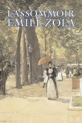 L'Assommoir by Emile Zola, Beletria, Literárna, Klasika - L'Assommoir by Emile Zola, Fiction, Literary, Classics