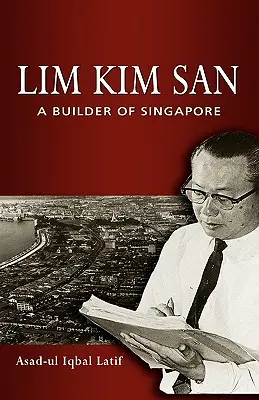 Lim Kim San: Budovateľ Singapuru - Lim Kim San: A Builder of Singapore
