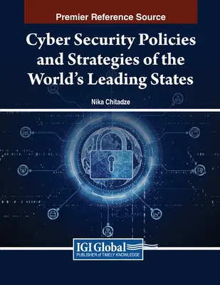 Politiky a stratégie kybernetickej bezpečnosti popredných svetových štátov - Cyber Security Policies and Strategies of the World's Leading States