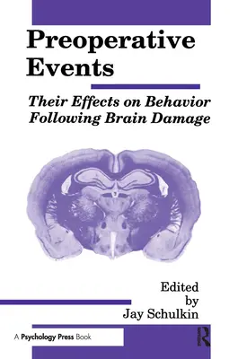 Predoperačné udalosti: Ich vplyv na správanie po poškodení mozgu - Preoperative Events: Their Effects on Behavior Following Brain Damage