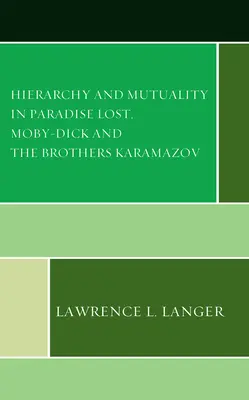 Hierarchia a vzájomnosť v Stratenom raji, Moby-Dickovi a Bratoch Karamazovcoch - Hierarchy and Mutuality in Paradise Lost, Moby-Dick and The Brothers Karamazov