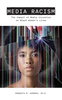 Mediálny rasizmus: Vplyv mediálnej nespravodlivosti na životy černošských žien - Media Racism: The Impact of Media Injustice on Black Women's Lives