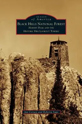 Národný les Black Hills: Harney Peak a historické vyhliadkové veže - Black Hills National Forest: Harney Peak and the Historic Fire Lookout Towers