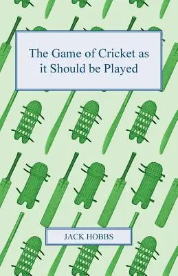 Hra kriket, ako sa má hrať - The Game of Cricket as it Should be Played
