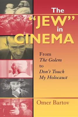 Žid“ v kinematografii: Od Golema po „Nedotýkajte sa môjho holokaustu“ - The Jew