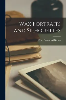 Voskové portréty a siluety - Wax Portraits and Silhouettes