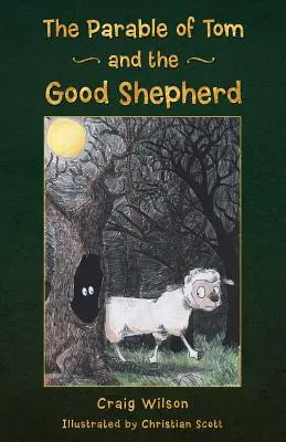 Podobenstvo o Tomovi a dobrom pastierovi - The Parable of Tom and the Good Shepherd
