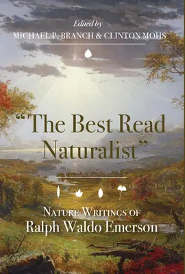 Najčítanejší prírodovedec: Prírodopisné spisy Ralpha Waldo Emersona - The Best Read Naturalist: Nature Writings of Ralph Waldo Emerson