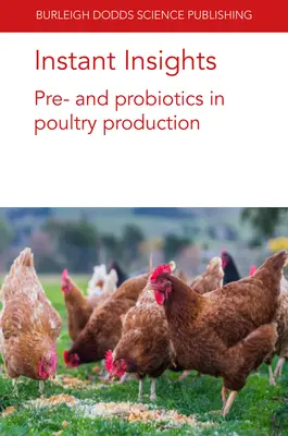 Okamžitý pohľad: Prebiotiká a probiotiká v chove hydiny - Instant Insights: Pre- And Probiotics in Poultry Production