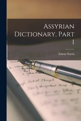 Asýrsky slovník, 1. časť - Assyrian Dictionary, Part 1