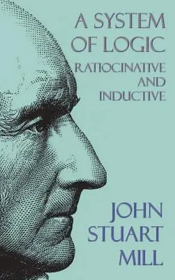 Systém logiky: Ratiocinatívna a induktívna logika - A System of Logic: Ratiocinative and Inductive