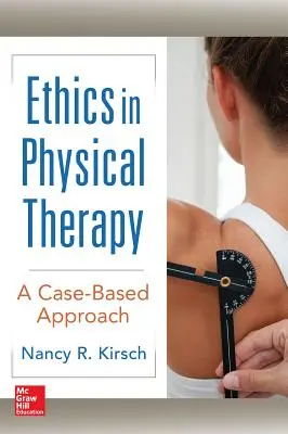 Etika vo fyzikálnej terapii: A Case Based Approach (Prípadový prístup) - Ethics in Physical Therapy: A Case Based Approach