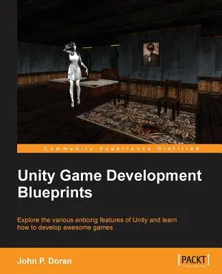 Blueprints pre vývoj hier v Unity - Unity Game Development Blueprints