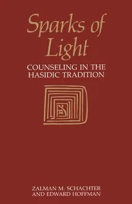 Iskry svetla: Poradenstvo v chasidskej tradícii - Sparks of Light: Counseling in the Hasidic Tradition