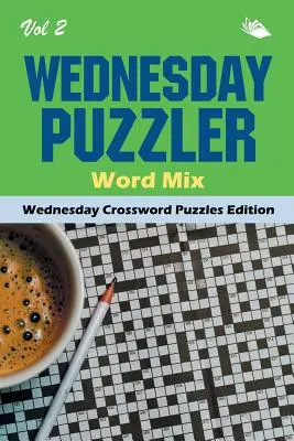 Stredajšie hádanky Mix slov Vol. 2: Stredajšie krížovky Edition - Wednesday Puzzler Word Mix Vol 2: Wednesday Crossword Puzzles Edition