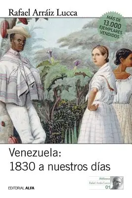 Venezuela 1830 a nuestros das: venezuelská republika: Breve historia poltica - Venezuela 1830 a nuestros das: Breve historia poltica