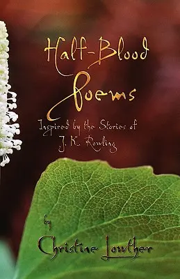 Polokrvné básne: K. Rowlingovej - Half-Blood Poems: Inspired by the Stories of J.K. Rowling