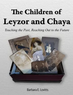 Deti Leyzora a Chayi: Chayor a jeho deti: Dotýkať sa minulosti, siahať do budúcnosti - The Children of Leyzor and Chaya: Touching the Past, Reaching Out to the Future