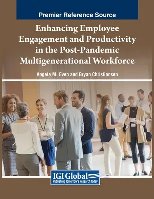 Zvyšovanie angažovanosti a produktivity zamestnancov v postpandemickej viacgeneračnej pracovnej sile - Enhancing Employee Engagement and Productivity in the Post-Pandemic Multigenerational Workforce
