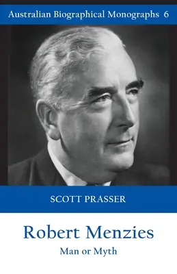 Robert Menzies: Muž alebo mýtus - Robert Menzies: Man or Myth
