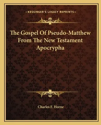 Pseudomatúšovo evanjelium z novozákonných apokryfov - The Gospel Of Pseudo-Matthew From The New Testament Apocrypha