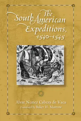 Výpravy do Južnej Ameriky v rokoch 1540-1545 - The South American Expeditions, 1540-1545
