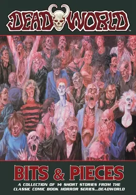 Deadworld: Kúsky a kúsky - Deadworld: Bits and Pieces