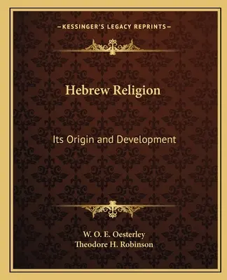 Hebrejské náboženstvo: Jeho pôvod a vývoj - Hebrew Religion: Its Origin and Development