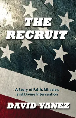 The Recruit: Príbeh o viere, zázraku, S a Božom zásahu - The Recruit: A Story of Faith, Miracle, S and Divine Intervention
