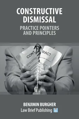 Konštruktívne prepúšťanie - praktické pokyny a zásady - Constructive Dismissal - Practice Pointers and Principles