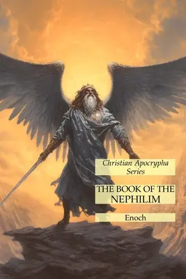 Kniha Nefilim: Kresťanské apokryfy: Séria kresťanských apokryfov - The Book of the Nephilim: Christian Apocrypha Series