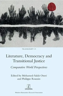 Literatúra, demokracia a prechodná spravodlivosť: Porovnávacie svetové perspektívy - Literature, Democracy and Transitional Justice: Comparative World Perspectives