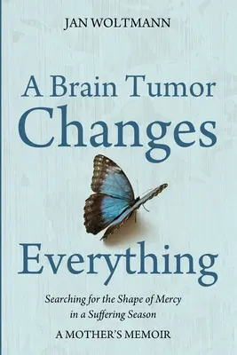 Mozgový nádor mení všetko - A Brain Tumor Changes Everything