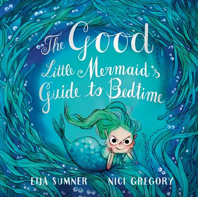 Sprievodca malou morskou vílou na spanie - The Good Little Mermaid's Guide to Bedtime