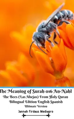 Význam súry 016 An-Nahl Včely (Las Abejas) zo Svätého Koránu Dvojjazyčné vydanie anglicky španielsky Ultimate Vers - The Meaning of Surah 016 An-Nahl The Bees (Las Abejas) From Holy Quran Bilingual Edition English Spanish Ultimate Vers