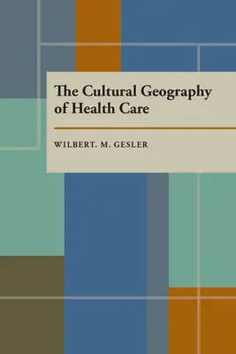 Kultúrna geografia zdravotnej starostlivosti - The Cultural Geography of Health Care