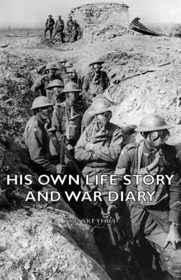 Vlastný životný príbeh a vojnový denník - His Own Life Story and War Diary