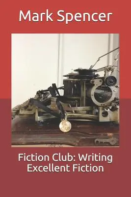Klub beletrie: Písanie vynikajúcej beletrie - Fiction Club: Writing Excellent Fiction