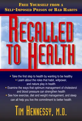 Recalled to Health: Osloboďte sa z vlastného väzenia zlozvykov - Recalled to Health: Free Yourself from a Self-Imposed Prison of Bad Habits