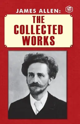 James Allen: Súborné dielo - James Allen: The Collected Works