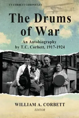 Vojnové bubny: autobiografia T.C. Corbetta, 1917-1924 - The Drums of War: An Autobiography by T.C. Corbett, 1917-1924